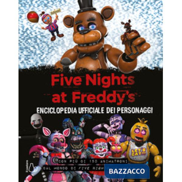 Five Nights at Freddy's. Enciclopedia ufficiale dei personaggi