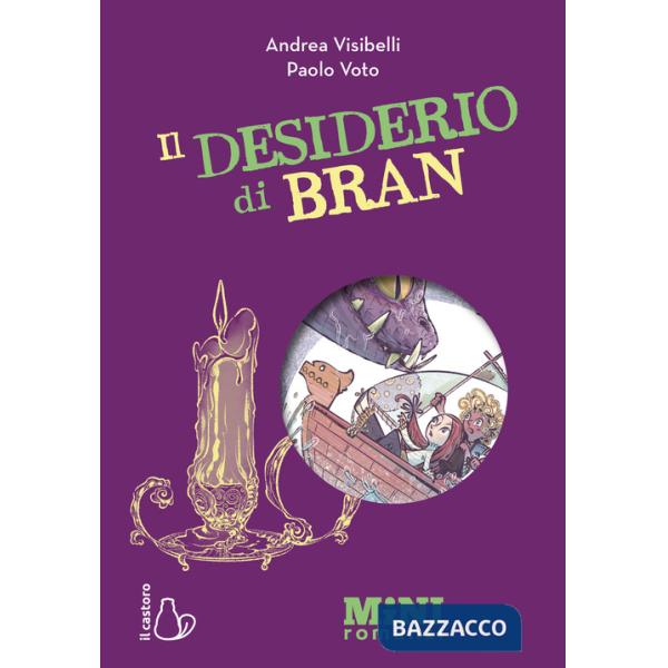 Desiderio di Bran. Miniromanzi ad alta leggibilità (Il)