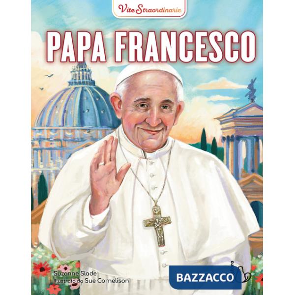 Papa Francesco. Vite straordinarie