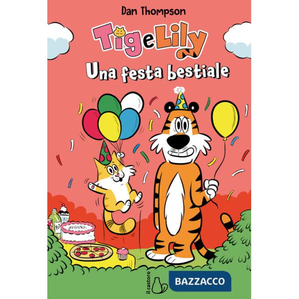 Festa bestiale. Tig e Lily (Una). Vol. 2