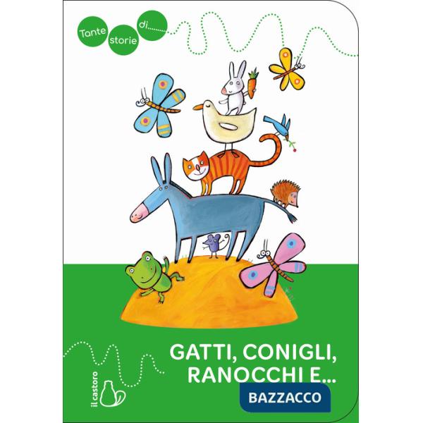 Tante storie di gatti, conigli, ranocchi e.... Ediz. a colori