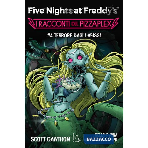 Terrore dagli abissi. Five nights at Freddy's. I racconti del Pizzaplex. Vol. 4