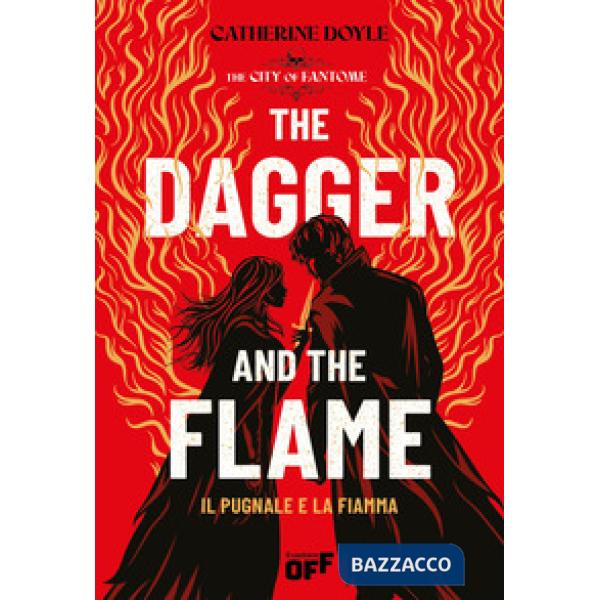 Dagger and the flame. Il pugnale e la fiamma (The)