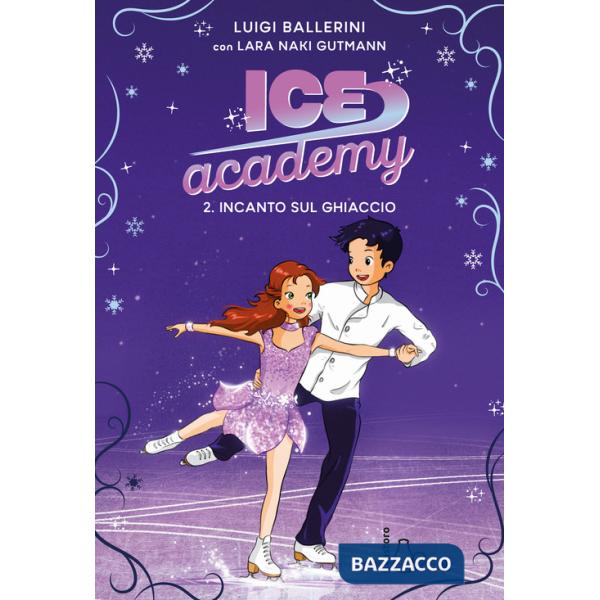 Incanto sul ghiaccio. Ice academy. Vol. 2