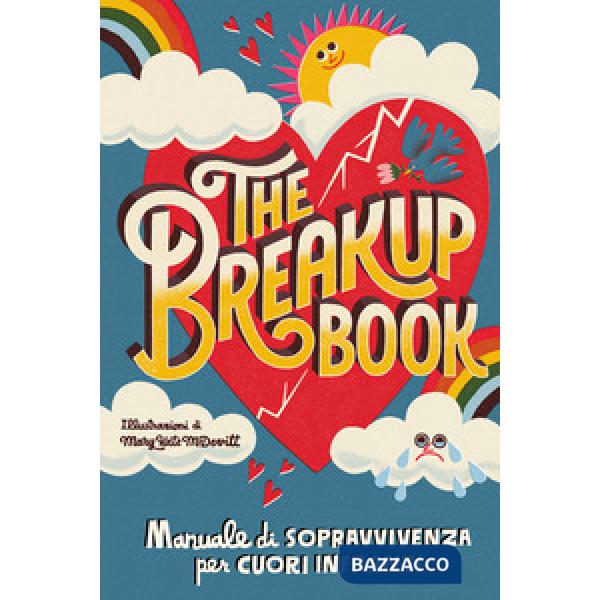 Breakup book. Manuale di sopravvivenza per cuori infranti (The)