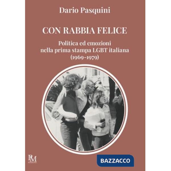 Con rabbia felice. Politica ed emozioni nella prima stampa LGBT italiana (1969-1979)