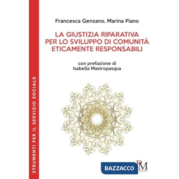 Giustizia riparativa per lo sviluppo di comunità eticamente responsabili (La)