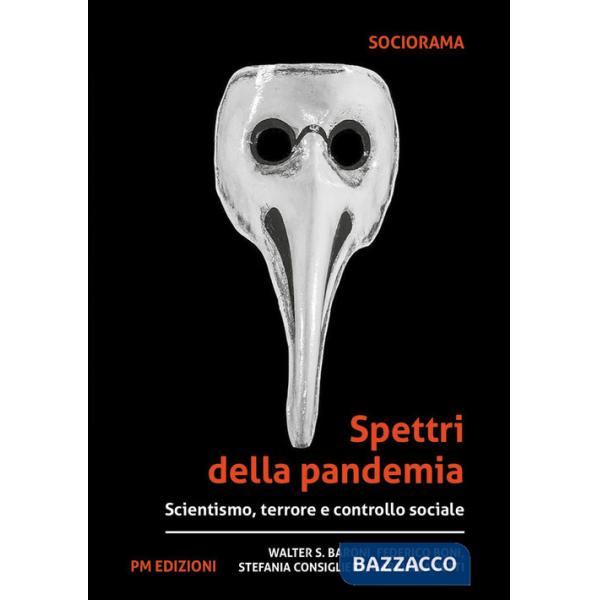 Spettri della pandemia. Scientismo, terrore e controllo sociale