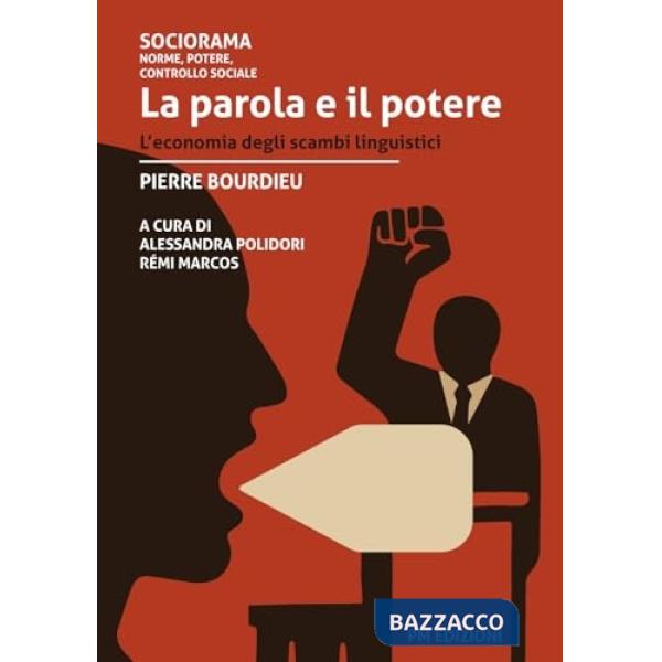 Parola e il potere. L'economia degli scambi linguistici (La)