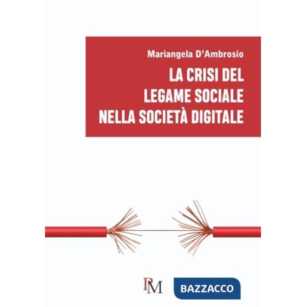 Crisi del legame sociale nella società digitale (La)
