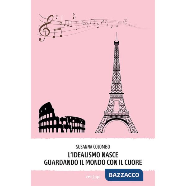 Idealismo nasce guardando il mondo con il cuore (L')