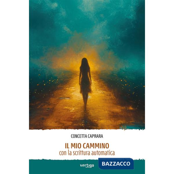 Mio cammino con la scrittura automatica (Il)