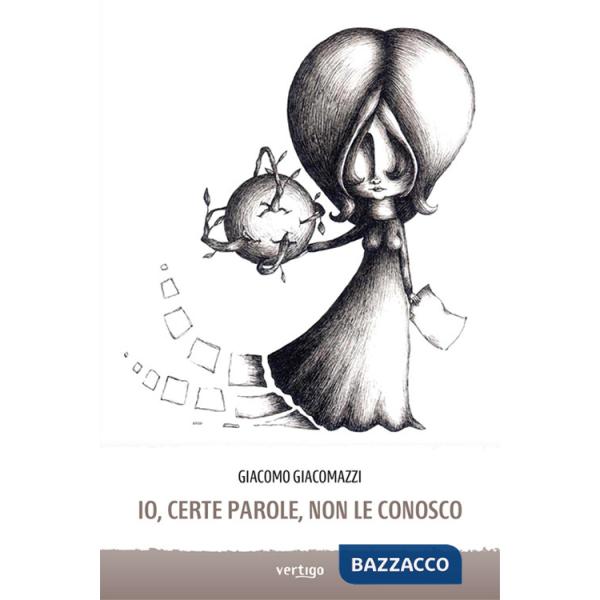 Io, certe parole, non le conosco