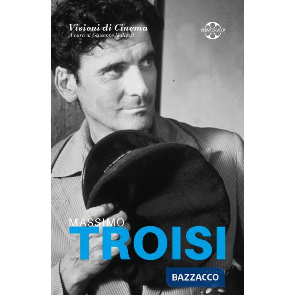 Massimo Troisi. Quaderni di Visioni Corte Film Festival