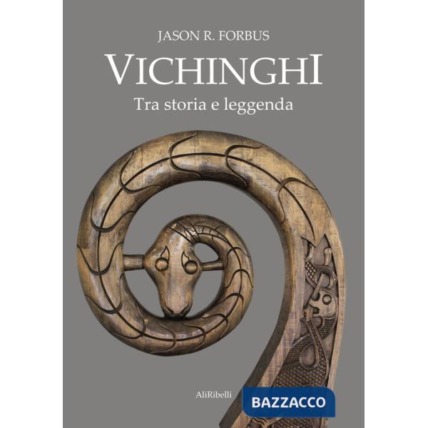Vichinghi. Tra storia e leggenda
