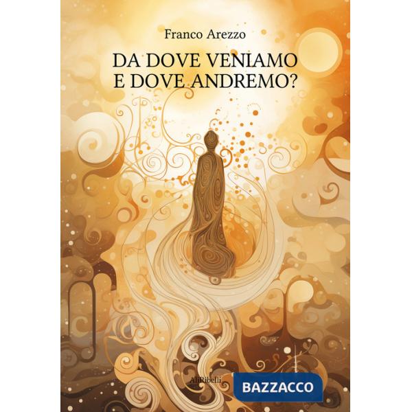 Da dove veniamo e dove andremo?