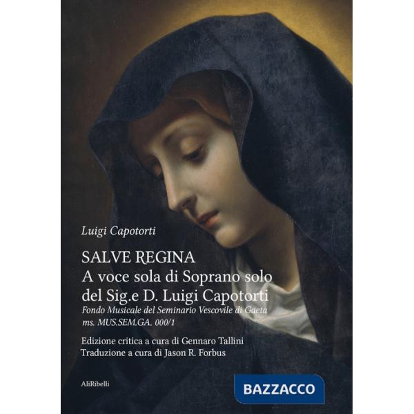 Salve Regina a voce sola di soprano solo del Sig.e D. Luigi Capotorti. Fondo Musicale del Seminario Vescovile di Gaeta ms. MUS.S