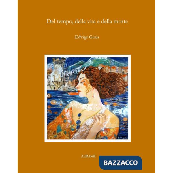 Del tempo, della vita e della morte