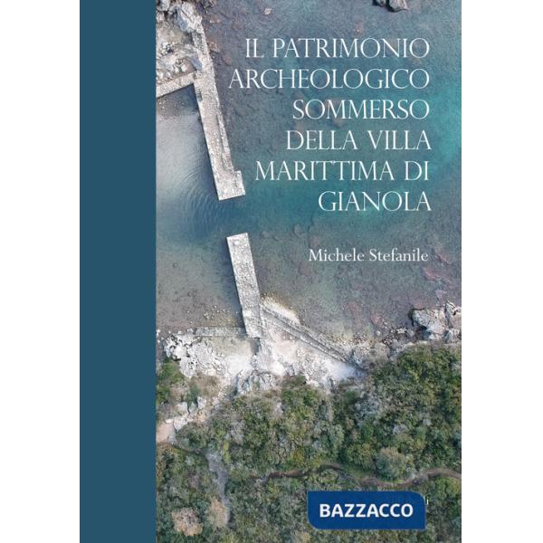 Patrimonio archeologico sommerso della Villa Marittima di Gianola (Il)