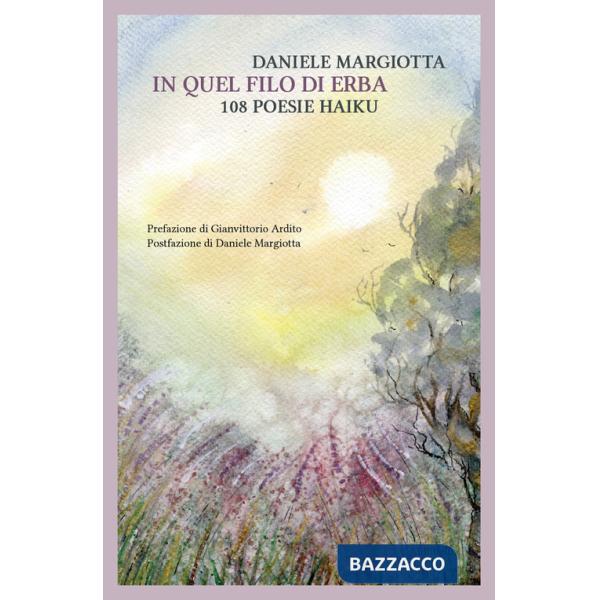 In quel filo d'erba: 108 poesie haiku