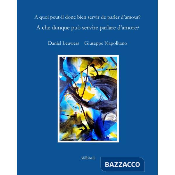 A che serve dunque parlare d'amore