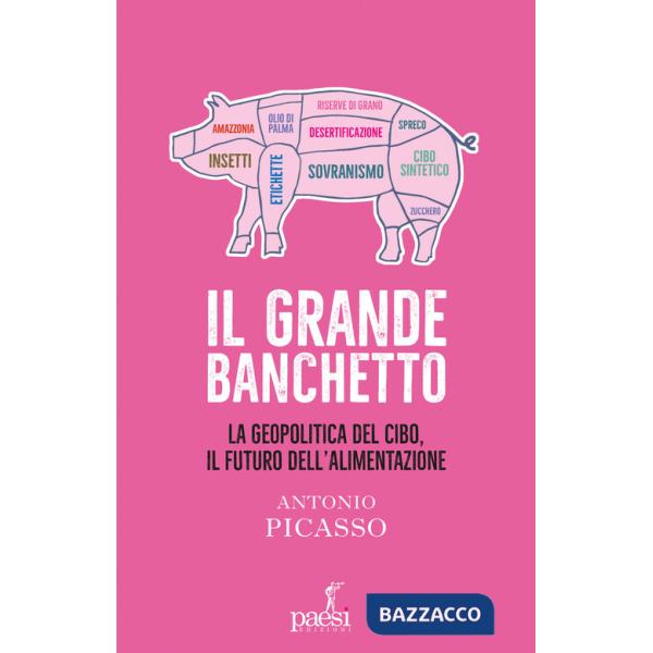 Grande banchetto. La geopolitica del cibo, il futuro dell'alimentazione (Il)