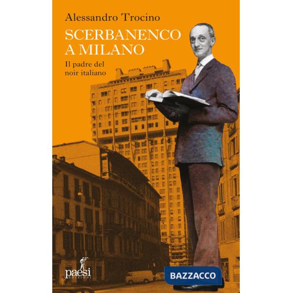 Scerbanenco a Milano. Il padre del noir italiano
