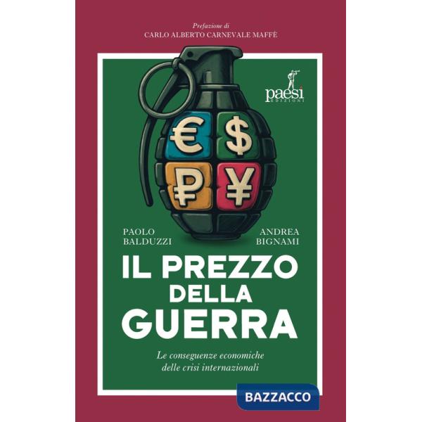 Prezzo della guerra. Le conseguenze economiche delle crisi internazionali (Il)