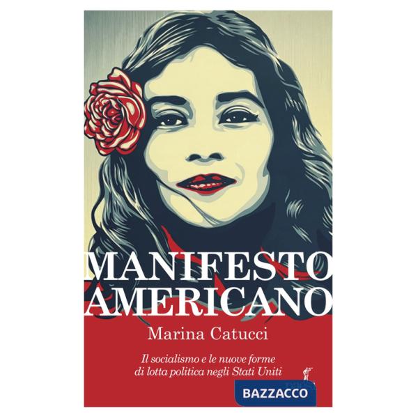 Manifesto americano. Il socialismo e le nuove forma di lotta politica negli Stati Uniti