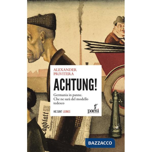 Achtung! La Germania in panne. Che ne sarà del modello tedesco