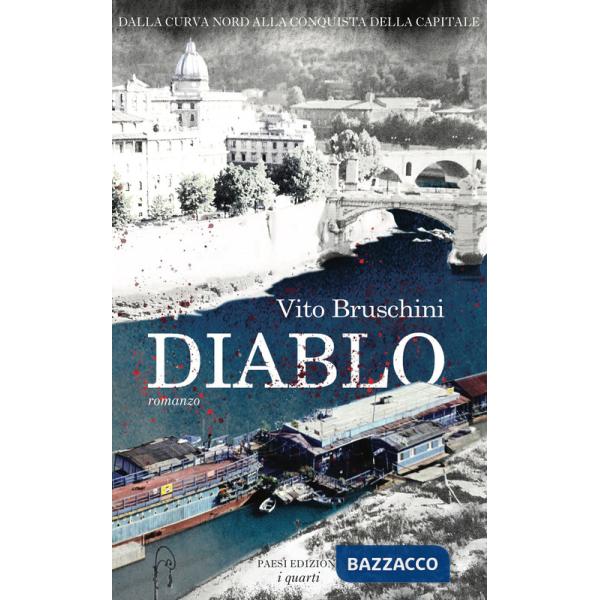 Diablo. Dalla curva nord alla conquista della Capitale
