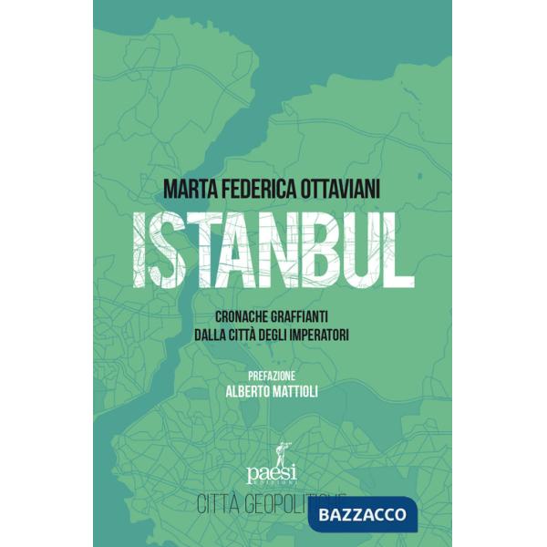 Istanbul. Cronache graffianti dalla città degli imperatori