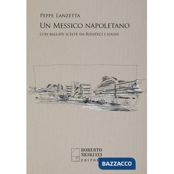 Messico napoletano. Con una scelta di ballate da «Ridateci i sogni» (Un)