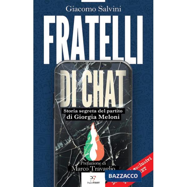 Fratelli di chat. Storia segreta del partito di Giorgia Meloni