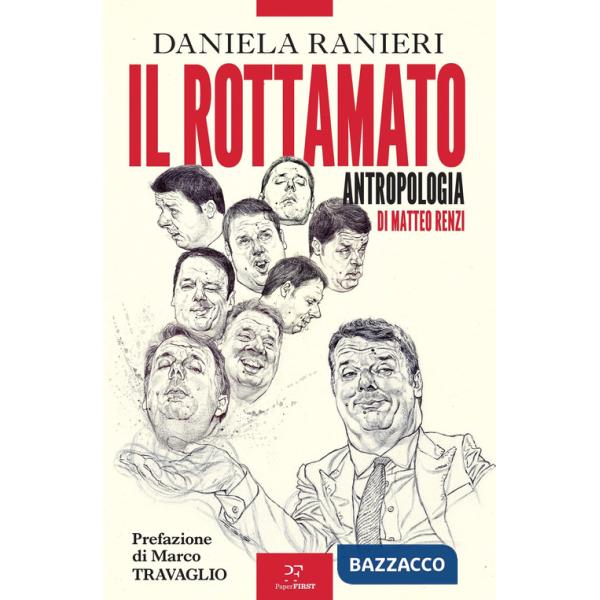 Rottamato. Antropologia di Matteo Renzi (Il)