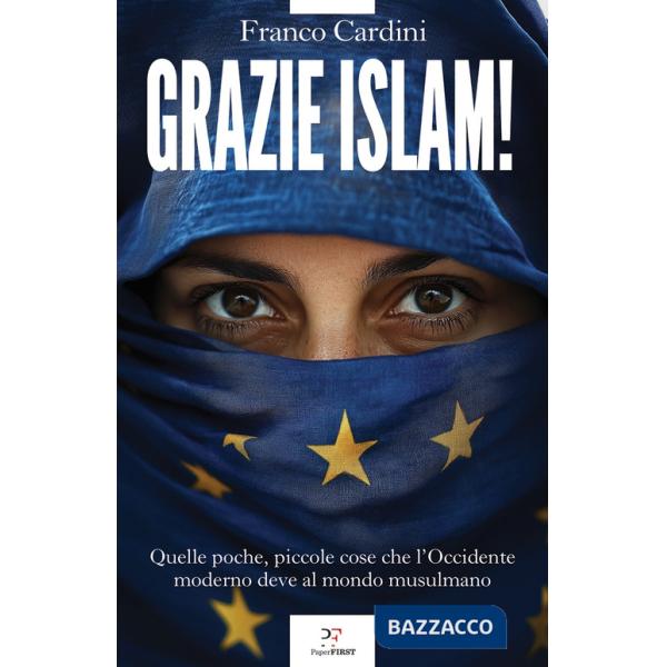 Grazie Islam! Quelle poche, piccole cose che l'Occidente deve al mondo musulmano