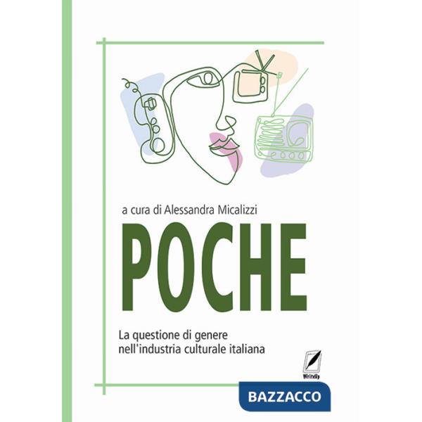 Poche. La questione di genere nell'industria culturale italiana. Nuova ediz.