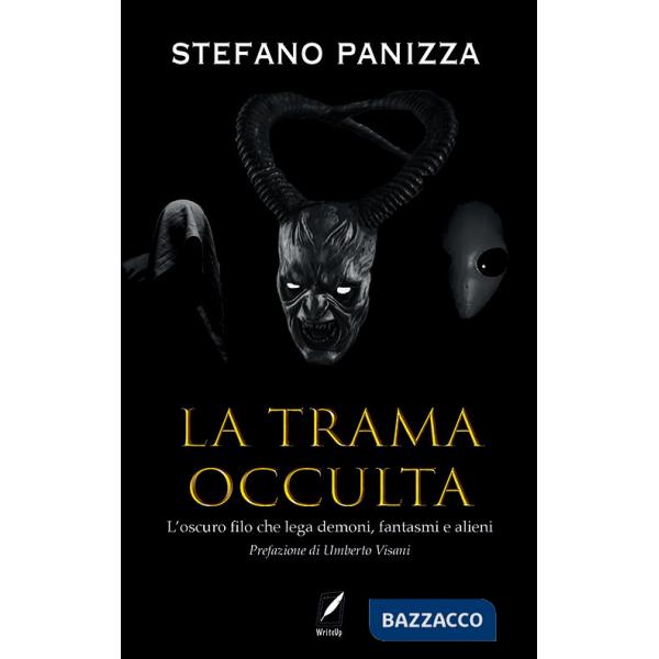 Trama occulta. Il filo segreto che lega demoni, fantasmi e alieni (La)