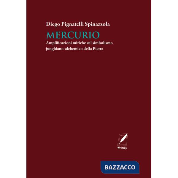 Mercurio. Amplificazioni mitiche sul simbolismo junghiano-alchemico della Pietra