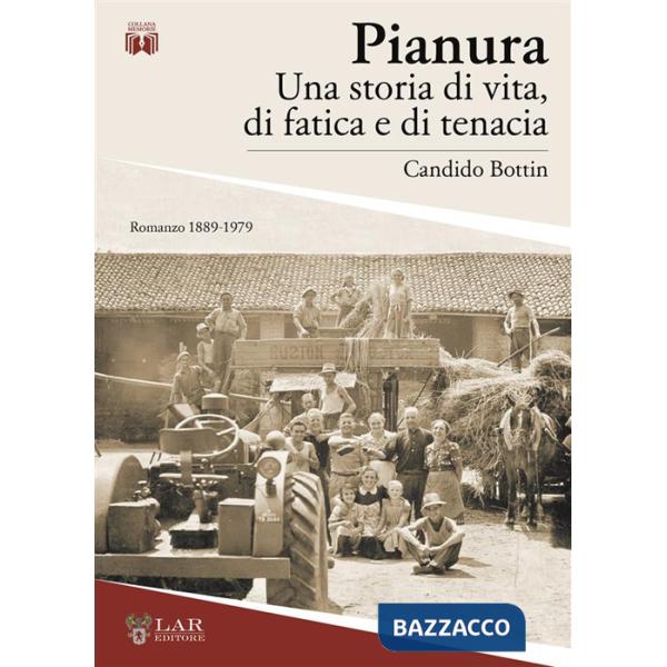 Pianura. Una storia di vita, di fatica e di tenacia