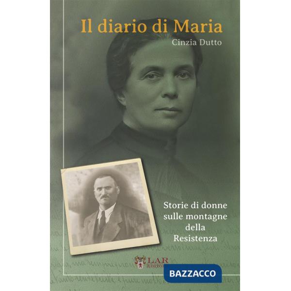 Diario di Maria. Storie di donne sulle montagne della Resistenza (Il)