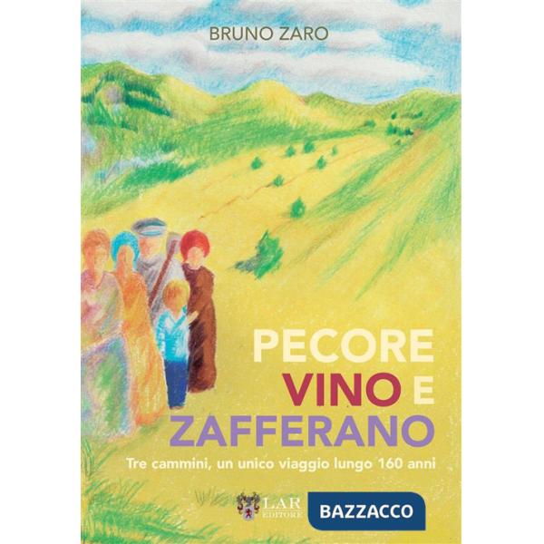 Pecore, vino e zafferano. Tre cammini, un unico viaggio lungo 160 anni