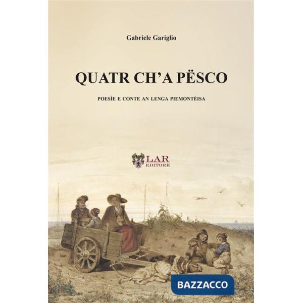 Quatr ch'a pësco. Poesìe e conte an lenga piemontèisa
