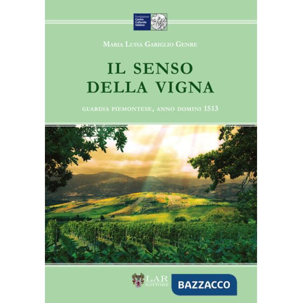 Senso della vigna. Guardia piemontese, Anno Domini 1513 (Il)