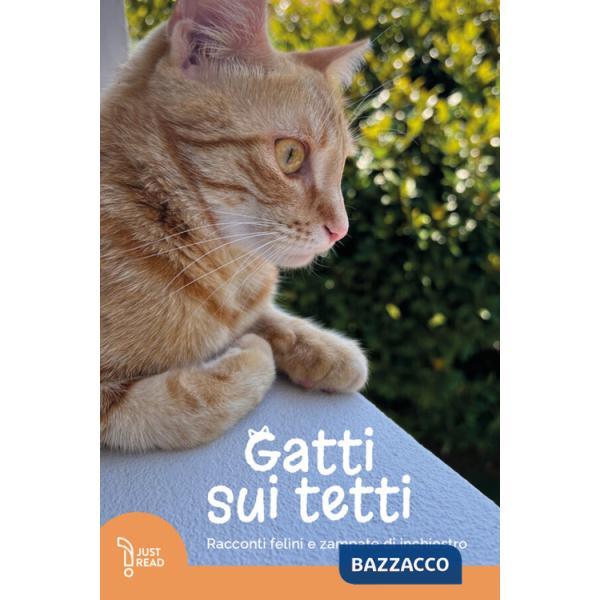Gatti sui tetti. Racconti felini e zampate di inchiostro