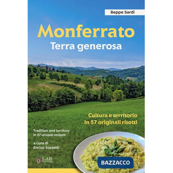 Monferrato. Terra generosa. Ediz. italiana e inglese