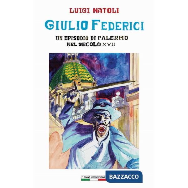 Giulio Federici. Un episodio di Palermo nel secolo XVII