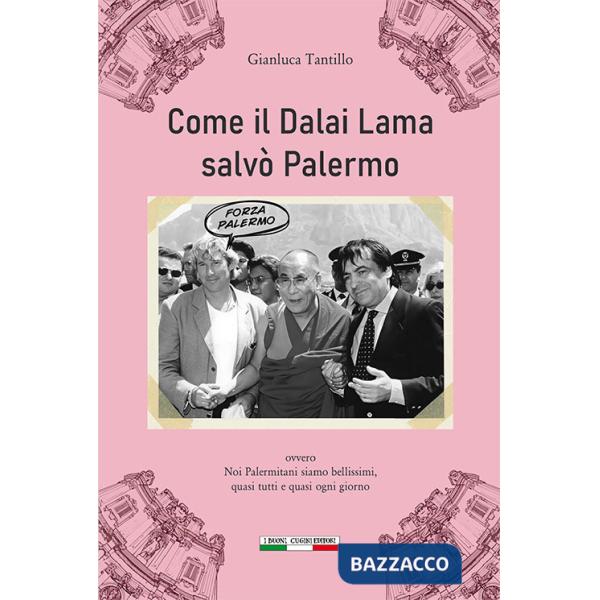 Come il Dalai Lama salvò Palermo. Ovvero noi Palermitani siamo bellissimi, quasi tutti e quasi ogni giorno