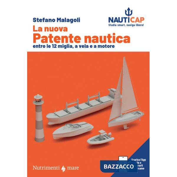 Nuova patente nautica entro le 12 miglia, a vela e a motore. Nauticap: testo e app gratuita con quiz ministeriali e simulazioni 