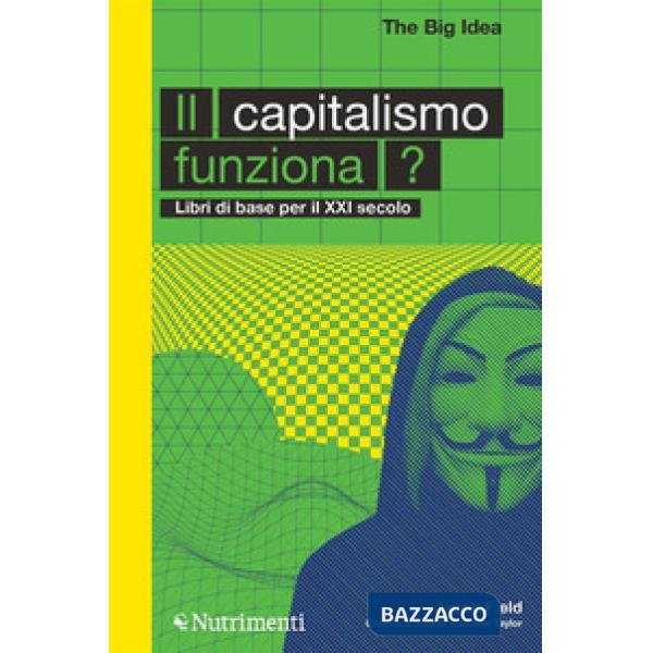 Capitalismo funziona? Libri di base per il XXI secolo (Il)